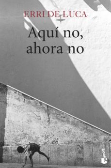 Libro Aqui No, Ahora No Aqui No, Ahora No