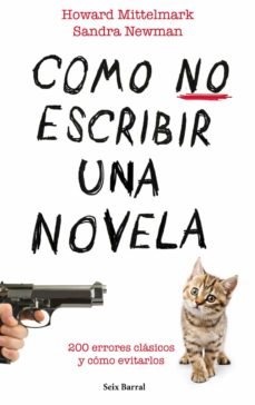 Libro Como No Escribir Una Novela: 200 Errores Clasicos Y Como Evitarlo S Como No Escribir Una Novela: 200 Errores Clasicos Y Como Evitarlo S