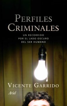 Libro Perfiles Criminales: Un Recorrido Por El Lado Oscuro Del Ser Huma No Perfiles Criminales: Un Recorrido Por El Lado Oscuro Del Ser Huma No