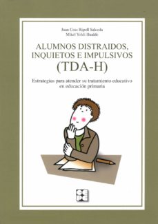 Alumnos Distraidos, Inquietos E Impulsivos (Tda-H)
